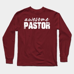 Awesome Pastor Long Sleeve T-Shirt